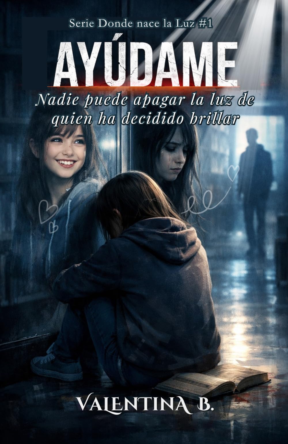 AYUDAME: Nadie puede apagar la luz de quien ha decidido brillar (Donde Nace La Luz)