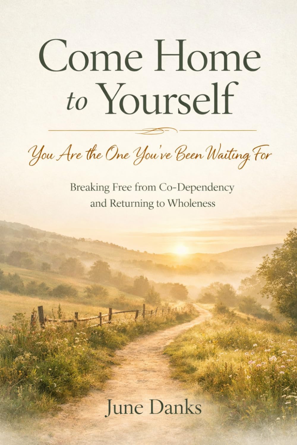 Come Home to Yourself: You Are the One You've Been Waiting For