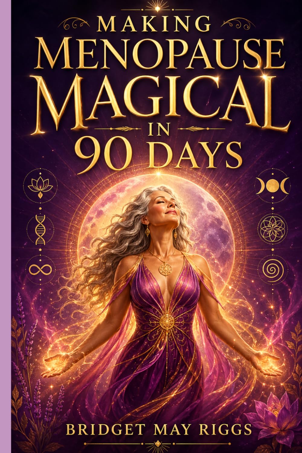 Making Menopause Magical in 90 Days: Becoming who you are meant to BE.