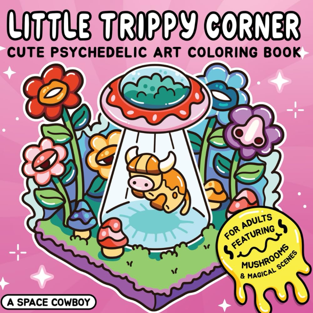 Little Trippy Corner: Cute Psychedelic Art Coloring Book for Adults Featuring Mushrooms & Magical Scenes