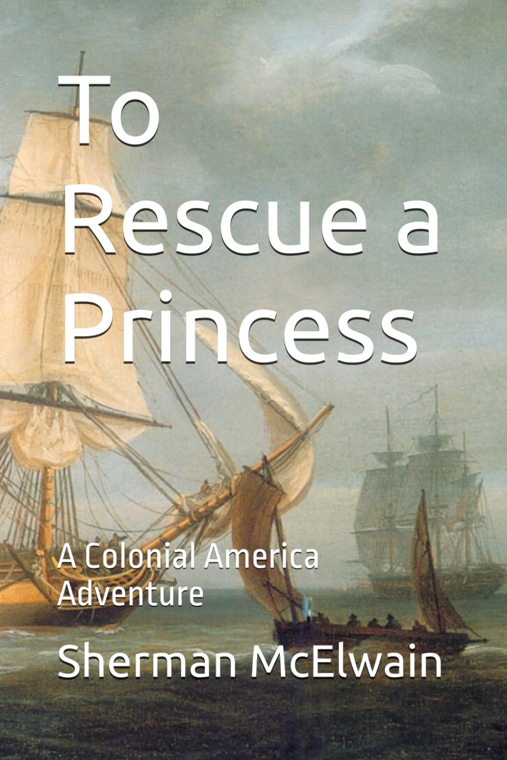 To Rescue a Princess: A Colonial America Adventure