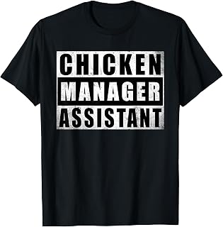Chicken Manager Assistant Funny Farmer T-Shirt