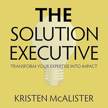 The Solution Executive Audiobook by Kristen McAlister episode artwork