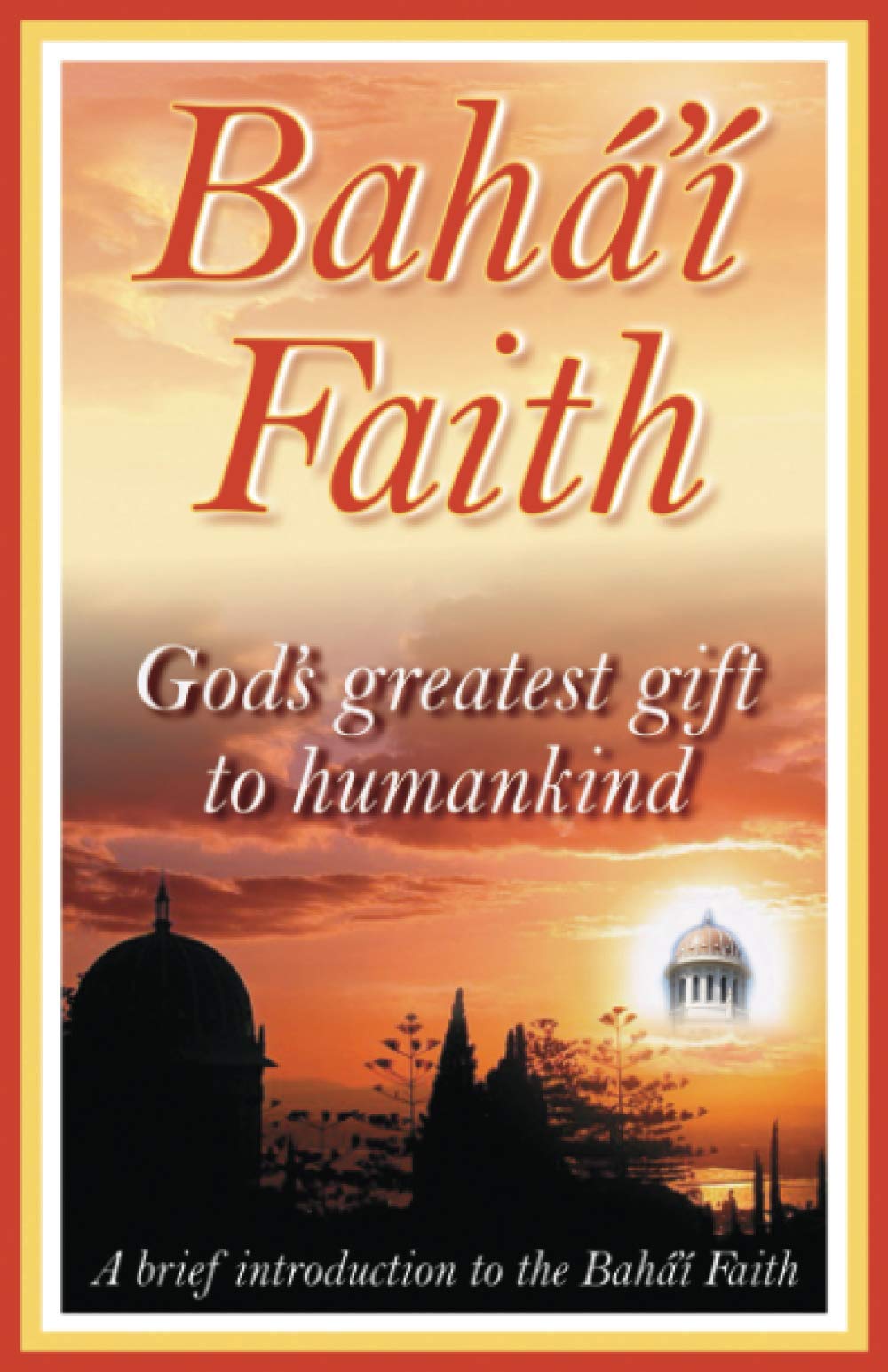 Bahá’í Faith: God’s Greatest Gift to Humankind