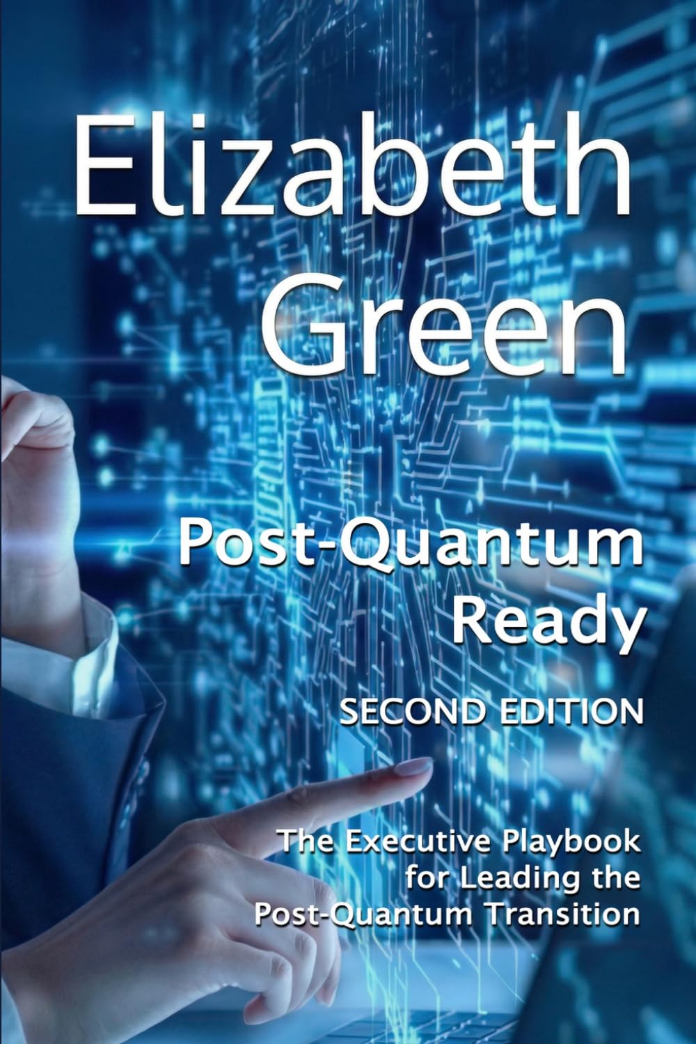Post Quantum Ready - Second Edition: The Executive Playbook for Leading the Post Quatum Transition