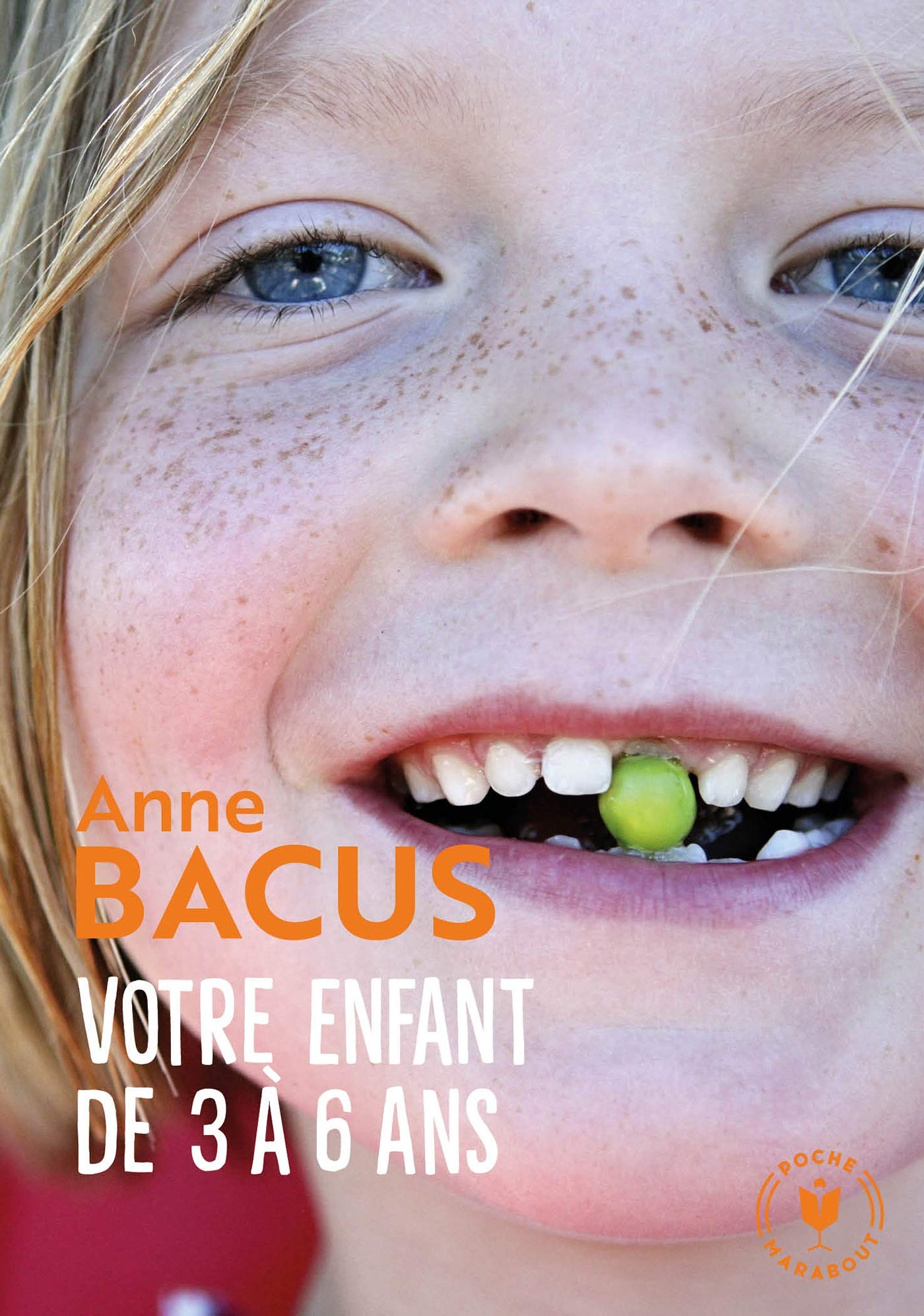 Votre Enfant de 3 à 6 Ans. Les Étapes de Son Évolution Vers L Épanouissement Et L Autonomie. 31548 (Famille-Education)