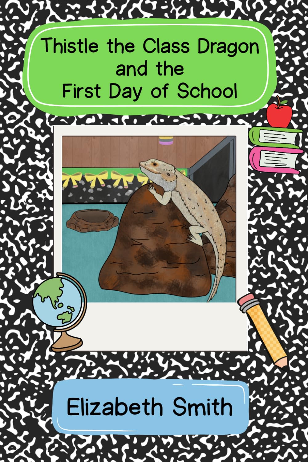 Thistle the Class Dragon and the First Day of School