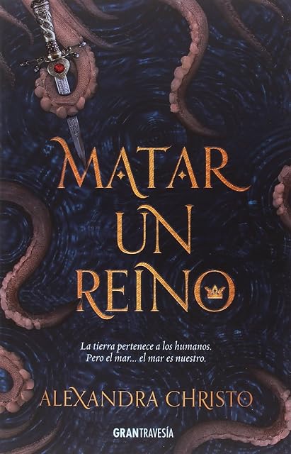 Portada de Matar a un Reino: La Tierra Pertenece a los Humanos Pero el Mar ...Es
