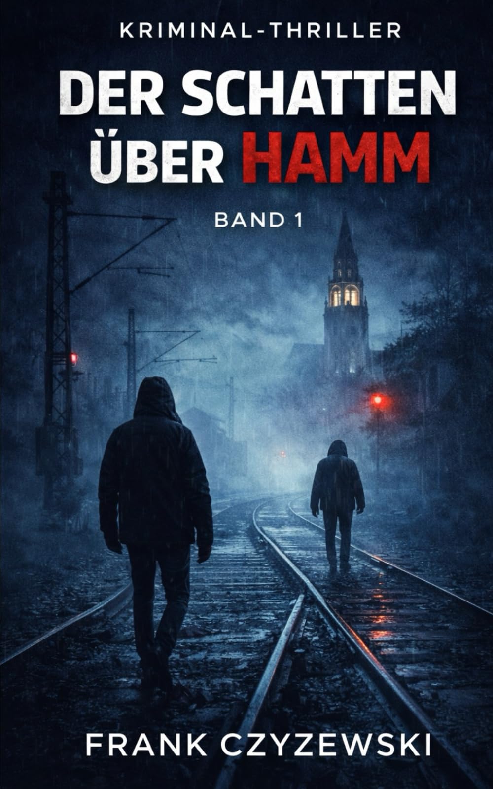 Der Schatten über Hamm – Band 1: Thriller (Stadt ohne Gesicht – Band 2)