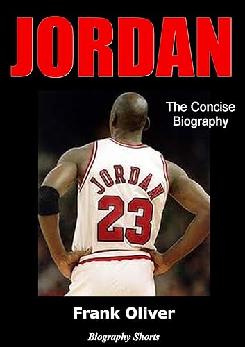 JORDAN - The Concise Biography (Biography Shorts Book 2)
