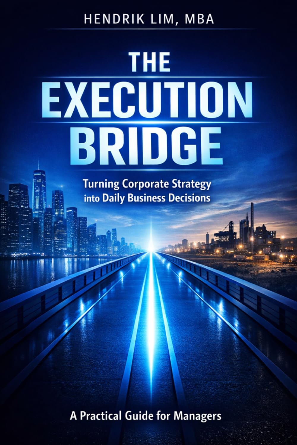 The Execution Bridge: Turning Corporate Strategy into Daily Business Decisions