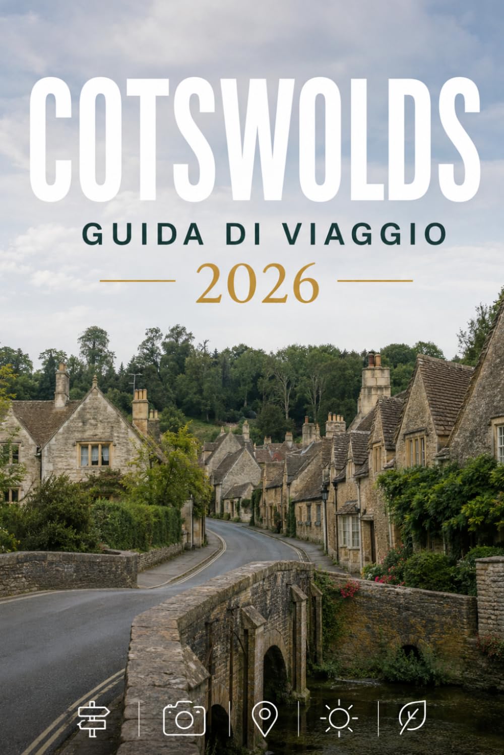 COTSWOLDS GUIDA DI VIAGGIO 2026: Esplora con facilità la vita quotidiana, le scene culinarie e i luoghi memorabili.
