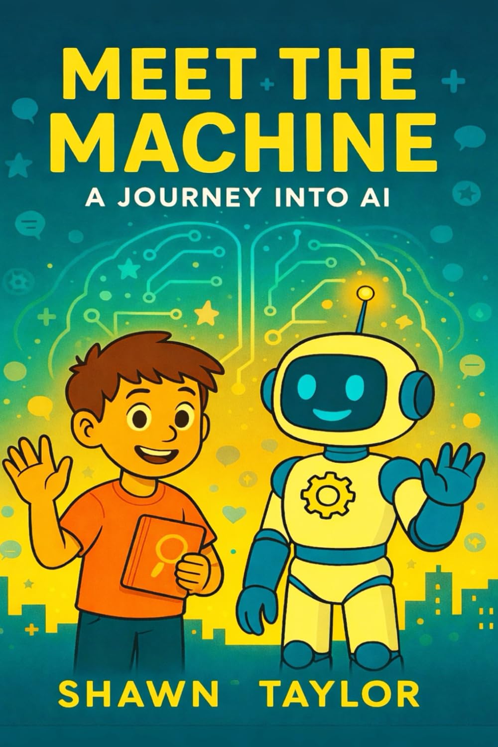 Meet the Machine: A Journey into AI (The Alex and Bit Chronicles: Foundation Series)