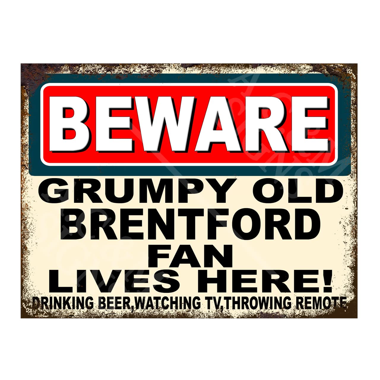 Metal Sign Plaque Print Poster Funny Beware Grumpy Old Brentford Fan Lives Here Football Gift Dad Man Cave Shed Home Bar Ref4817 (10x8 inches (Approx) 25cmx20cm)
