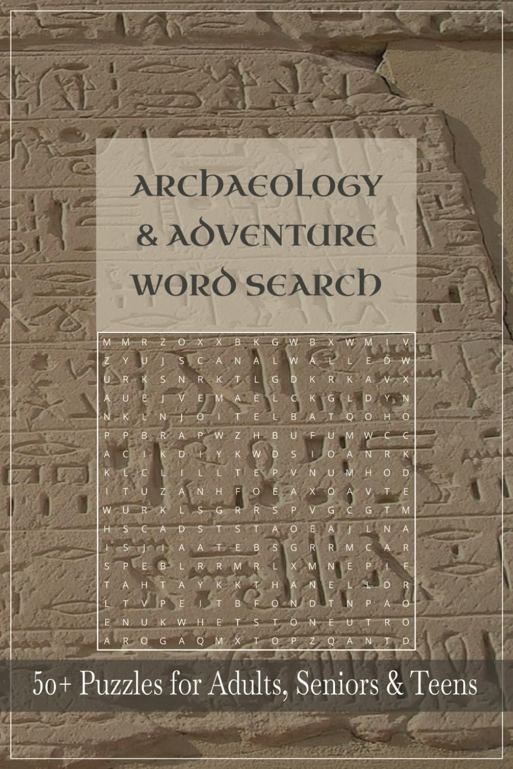 Archaeology & Adventure Word Search: 50+ Puzzles with archaeology theme for Adults, Seniors and Teens | 110 pages, 6x9 inches