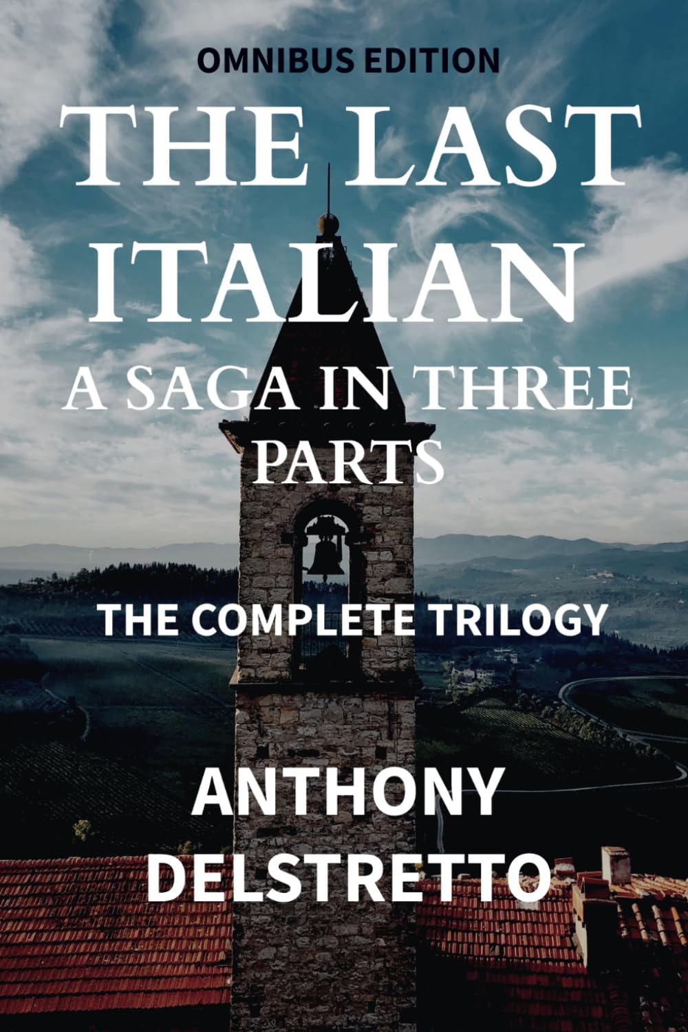 THE LAST ITALIAN A Saga in Three Parts: The Complete Trilogy