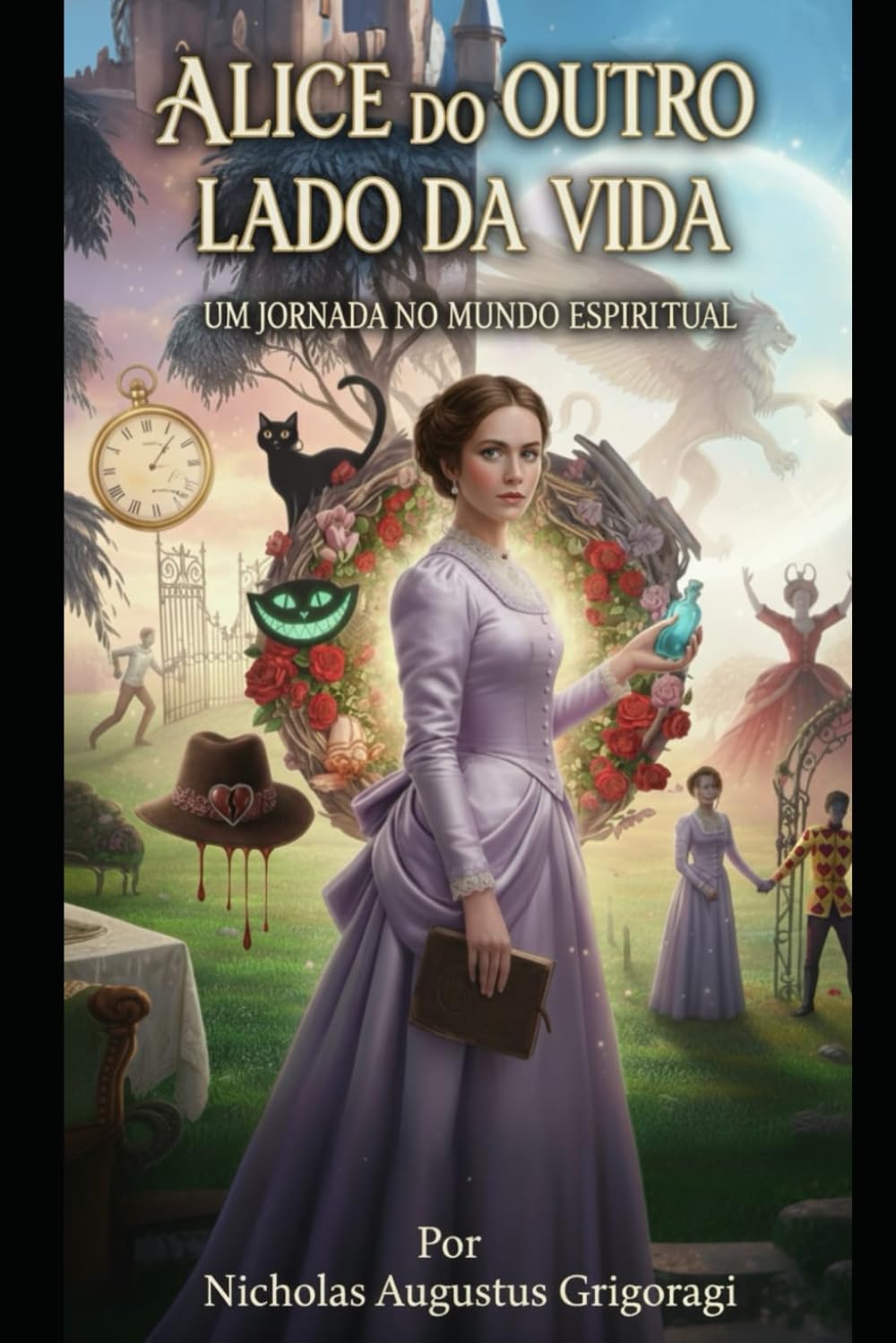ALICE DO OUTRO LADO DA VIDA: Um Jornada No Mundo Espiritual