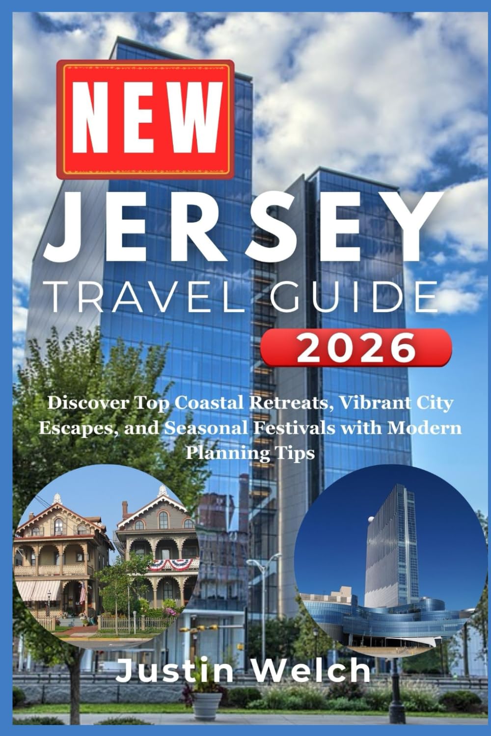 NEW JERSEY Travel Guide 2026: Discover Top Coastal Retreats, Vibrant City Escapes, and Seasonal Festivals with Modern Planning Tips