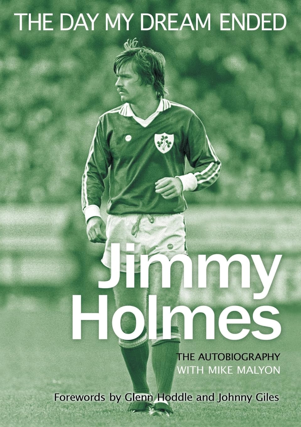 The Day My Dream Ended: The Autobiography of Jimmy Holmes, Holmes, Jimmy<-