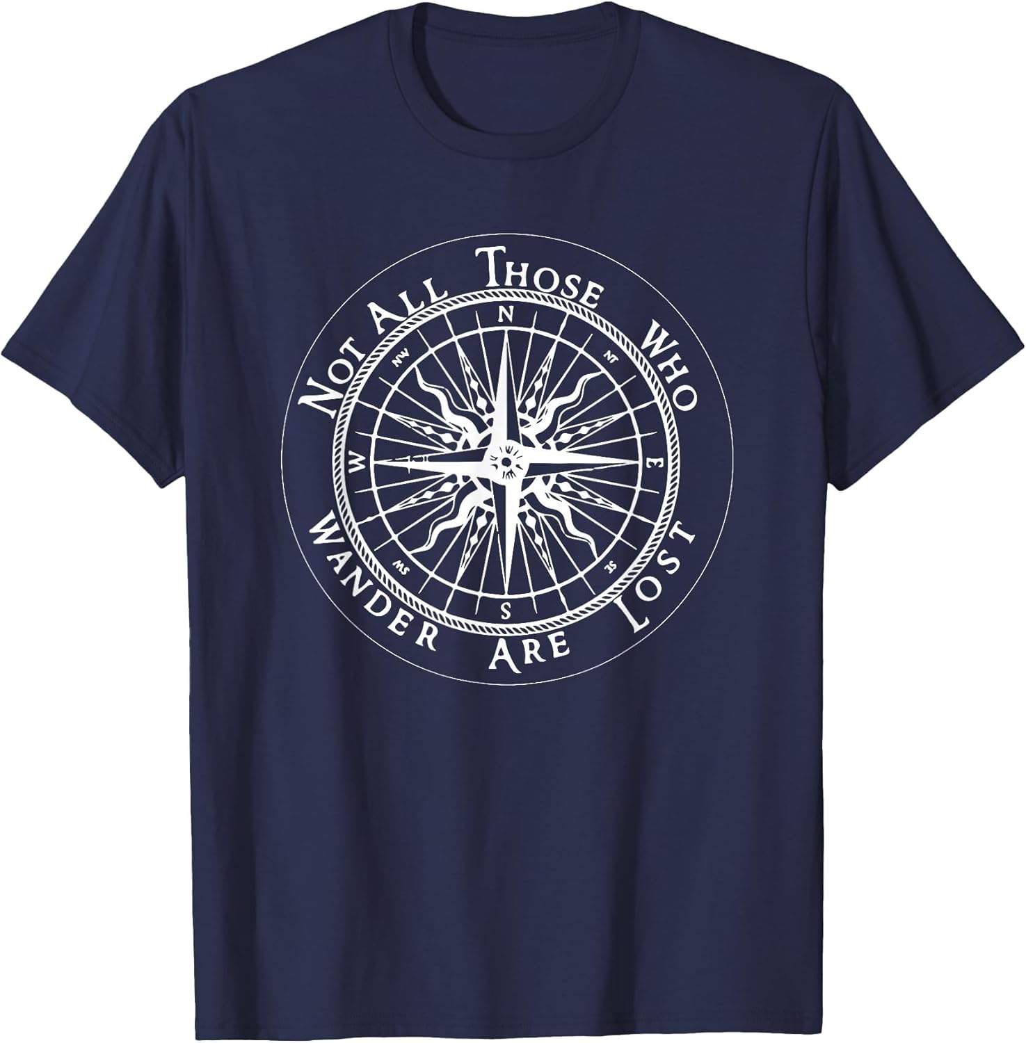 Not All Those Who Wander are Lost T-Shirt