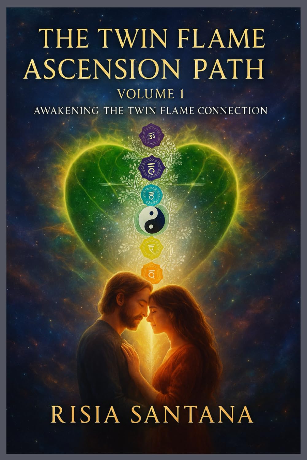 The Twin Flame Ascension Path. Volume 1. Awakening the Twin Flame Connection: Twin Flame book series: 1 of 12. (4. Path of Sacred Union)
