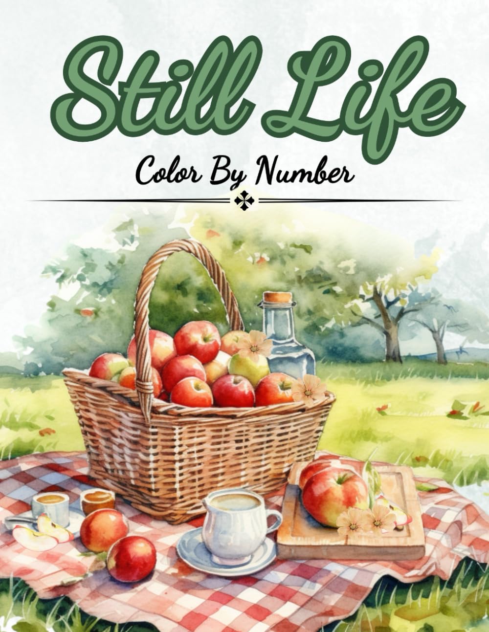 Still Life Color By Number: Color By numbers For Adults, Seniors, Teens and Kids