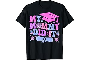 My Mommy Did It Graduation: Shirts for Mom to Wear at Child's Graduation
