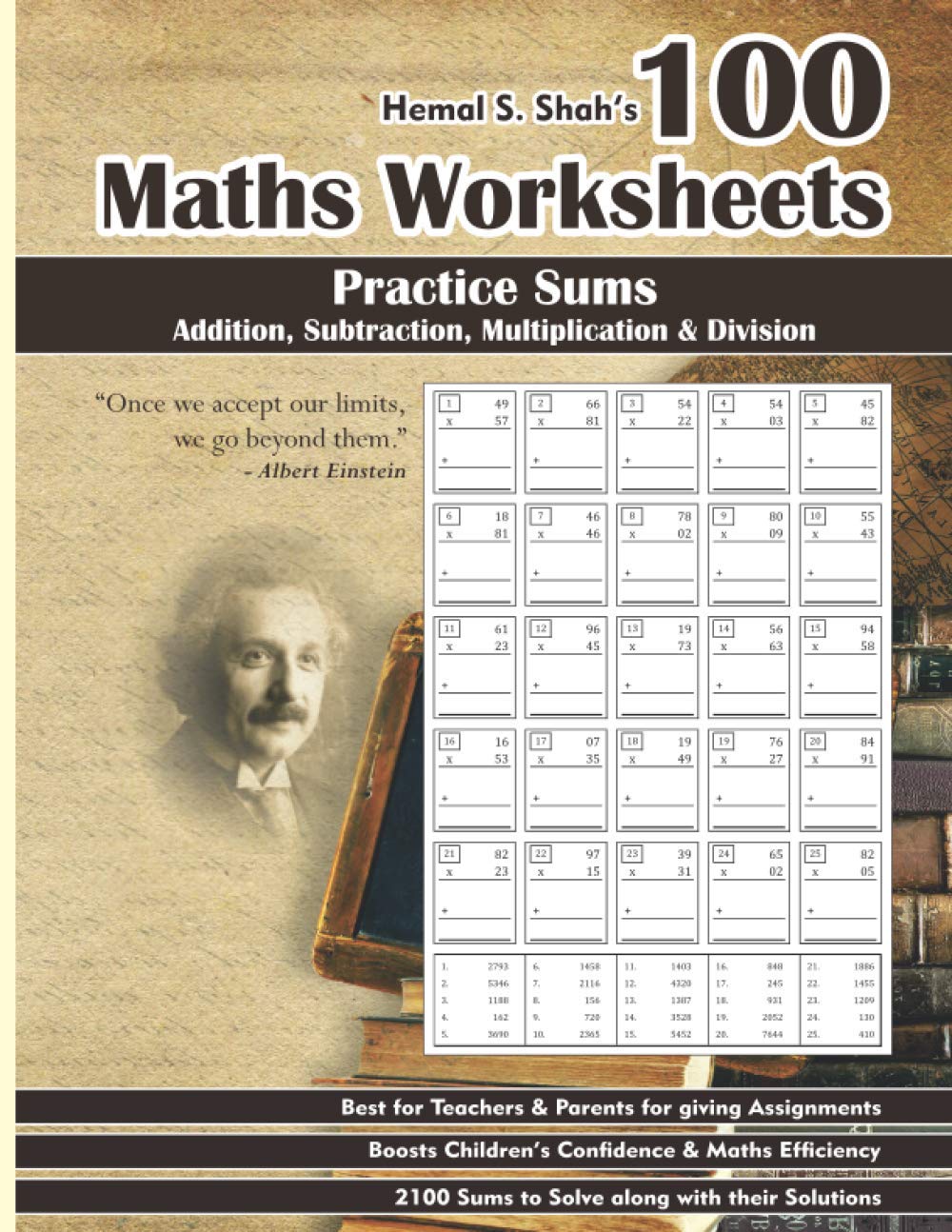100 Maths Worksheets: Hemal S. Shah's 100 Maths Worksheets - Practice Sums of Addition, Subtraction, Multiplication and Division
