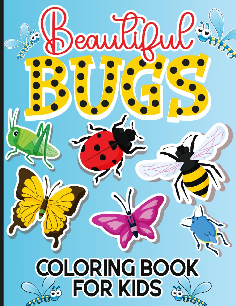 Beautiful Bugs Coloring Book for Kids: Simple and Adorable Bug and Insect Illustrations for Fun and Easy Coloring