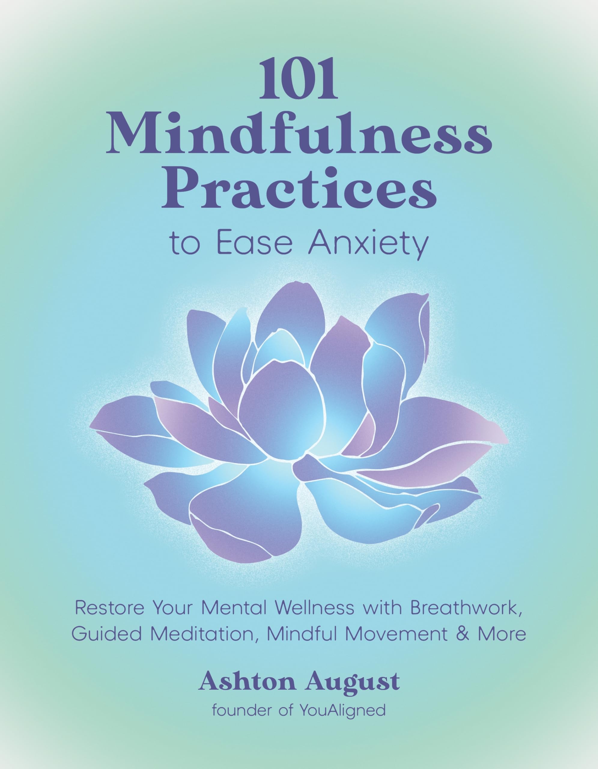 101 Mindfulness Practices to Ease Anxiety - 9798890031785