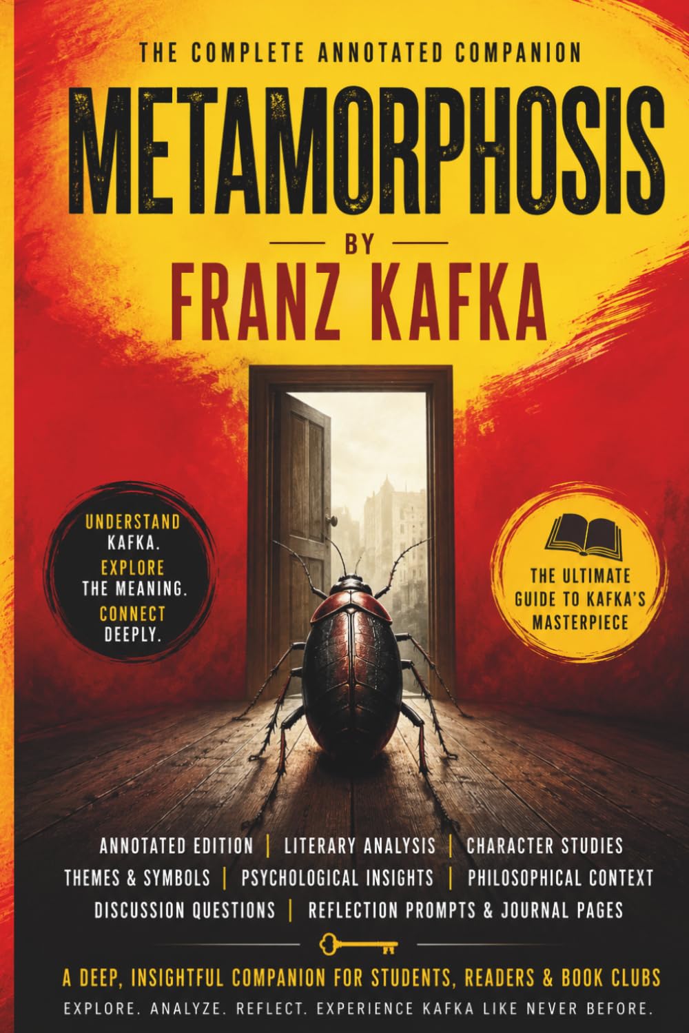 The Metamorphosis (Annotated Edition with Commentary & Literary Analysis): A Complete Companion Guide to Kafka’s The Metamorphosis and the Psychology of Alienation