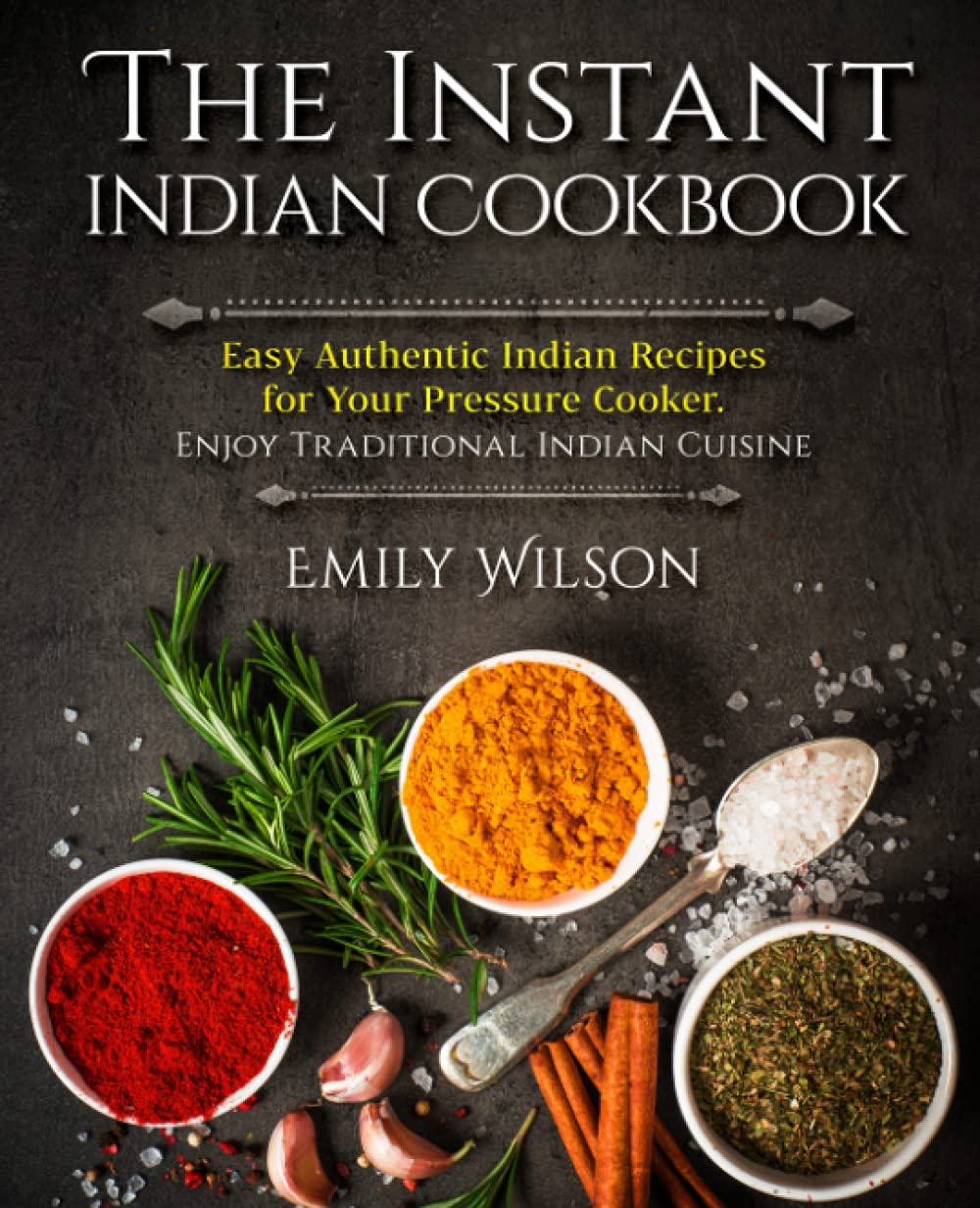 Buy The Instant Indian Cookbook: Easy Authentic Indian Recipes for Your