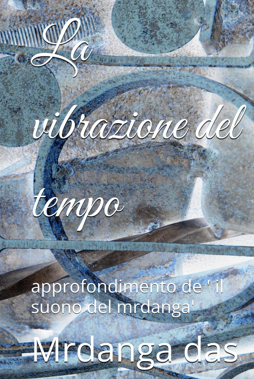 La vibrazione del tempo: approfondimento de ' il suono del mrdanga'