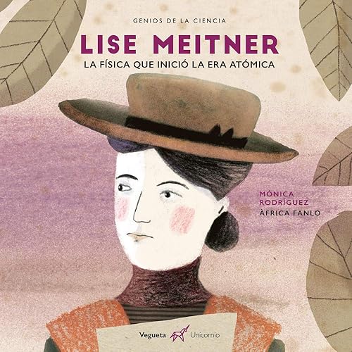 Lise Meitner. La física que inició la era atómica (Vegueta Infantil)