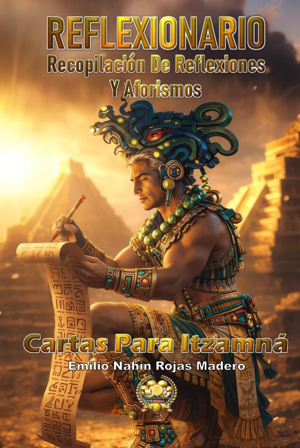 REFLEXIONARIO: RECOPILACIÓN DE REFLEXIONES Y AFORISMOS: CARTAS PARA ITZAMNÁ (CARTAS DEL ALMA – REFLEXIONES QUE TRANSFORMAN DESDE LO INVISIBLE)