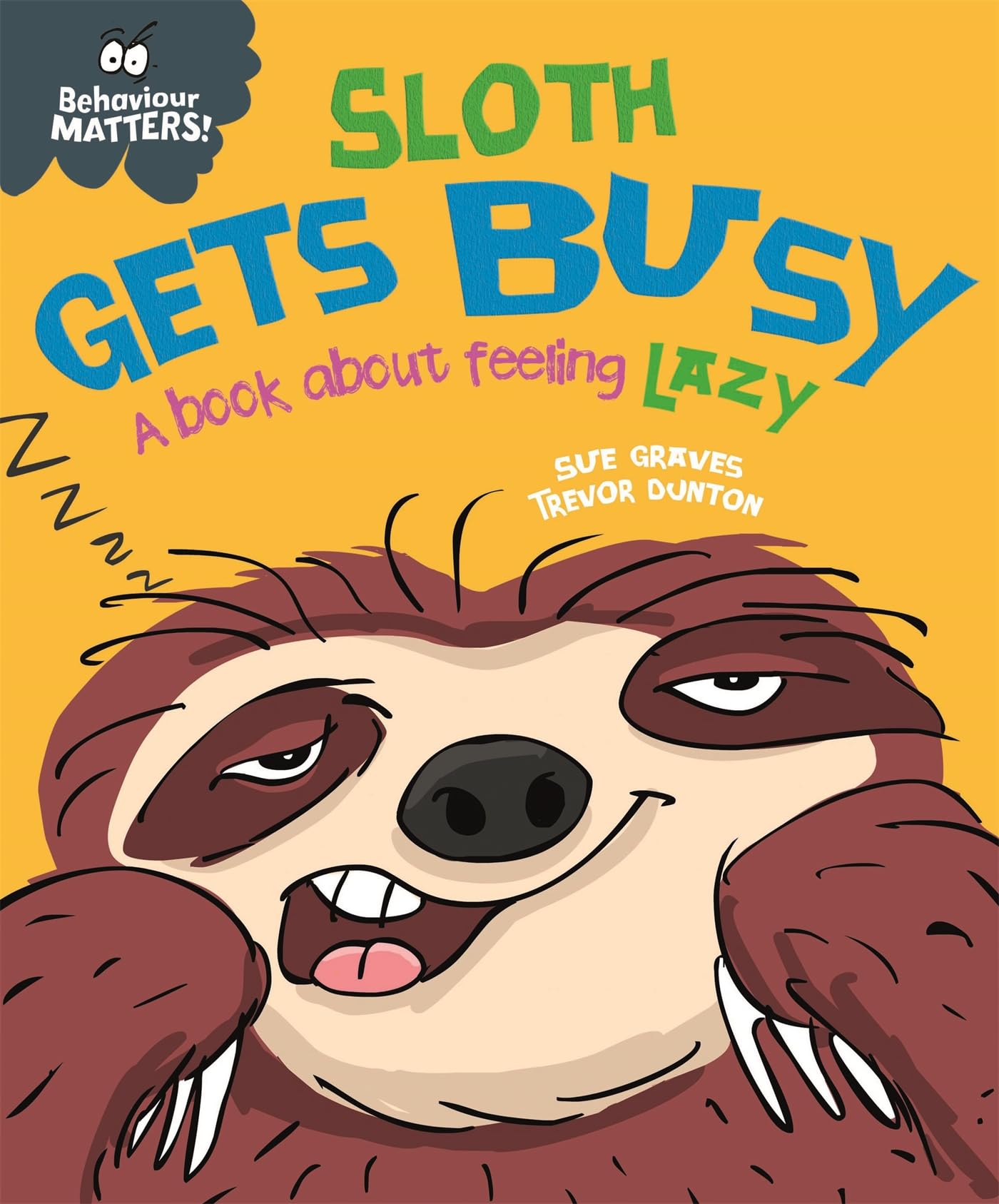 Behaviour Matters: Sloth Gets Busy by Sue Graves (Hardback Book)