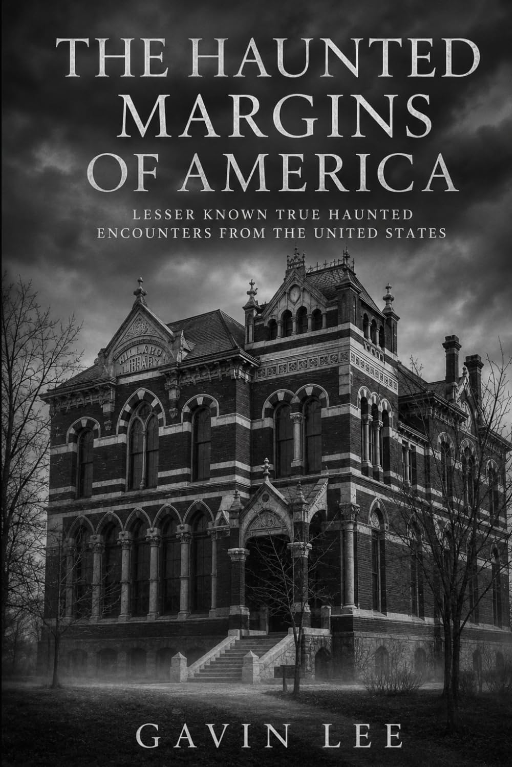 The Haunted Margins Of America: Forgotten Ghost Stories, True Encounters, and Restless Places Across the United States