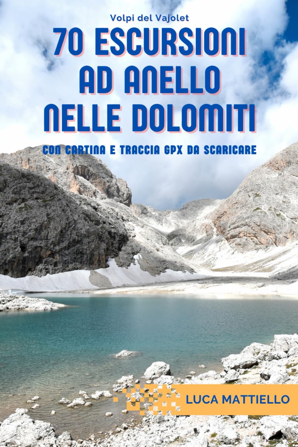 70 escursioni ad anello nelle Dolomiti: Con cartina e traccia GPX da scaricare
