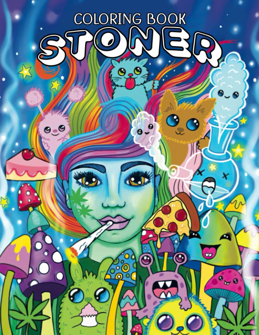 Stoner Coloring Book: Anxiety Relief Adult Coloring Book | Anti-stress Coloring To Soothe Anxiety Featuring The Stoner's Psychedelic Coloring Book