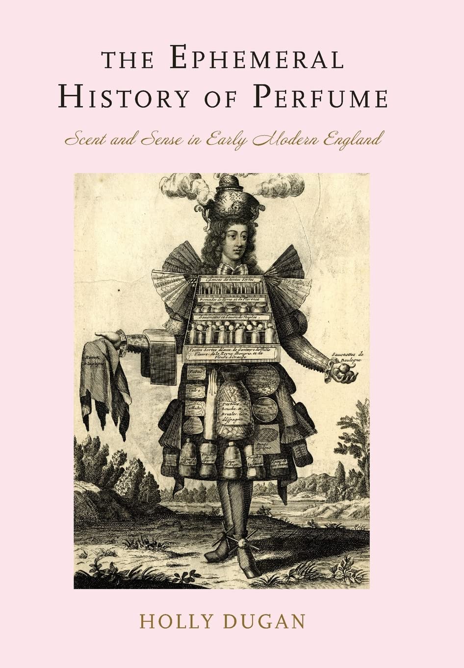 The Ephemeral History of Perfume – Scent and Sense in Early Modern England