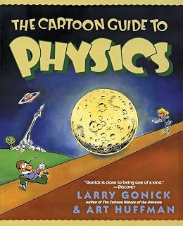 Cartoon Guide to Physics by Larry Gonick: Funny Illustrated Book on Velocity, Magnetism, Circuits & Relativity