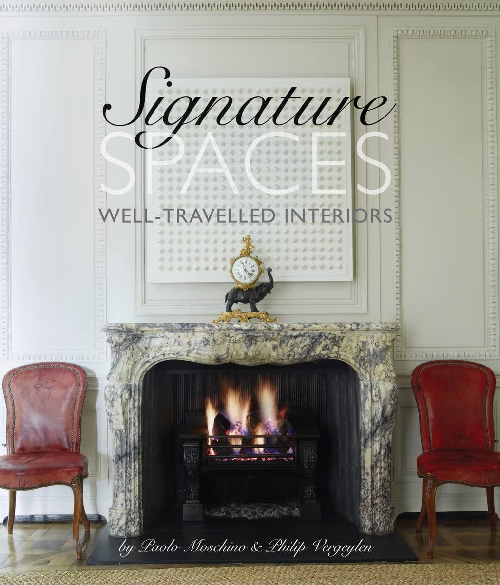 Signature Spaces: Well-Traveled Interiors by Paolo Moschino & Philip Vergeylen Hardcover – Illustrated, November 8, 2016