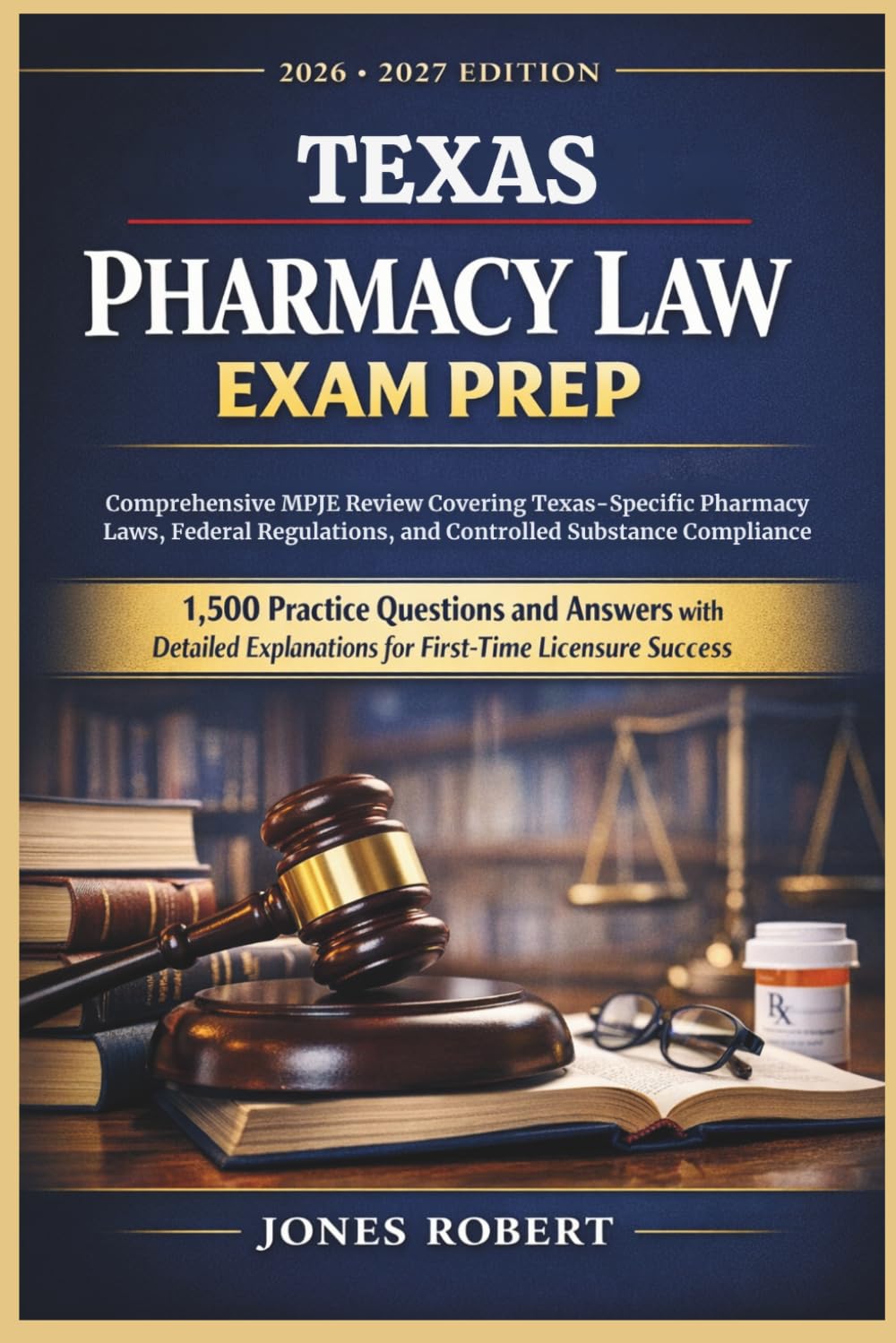 TEXAS PHARMACY LAW EXAM PREP: Comprehensive MPJE Review Covering Texas-Specific Pharmacy Law,Federal Regulation,And Controlled