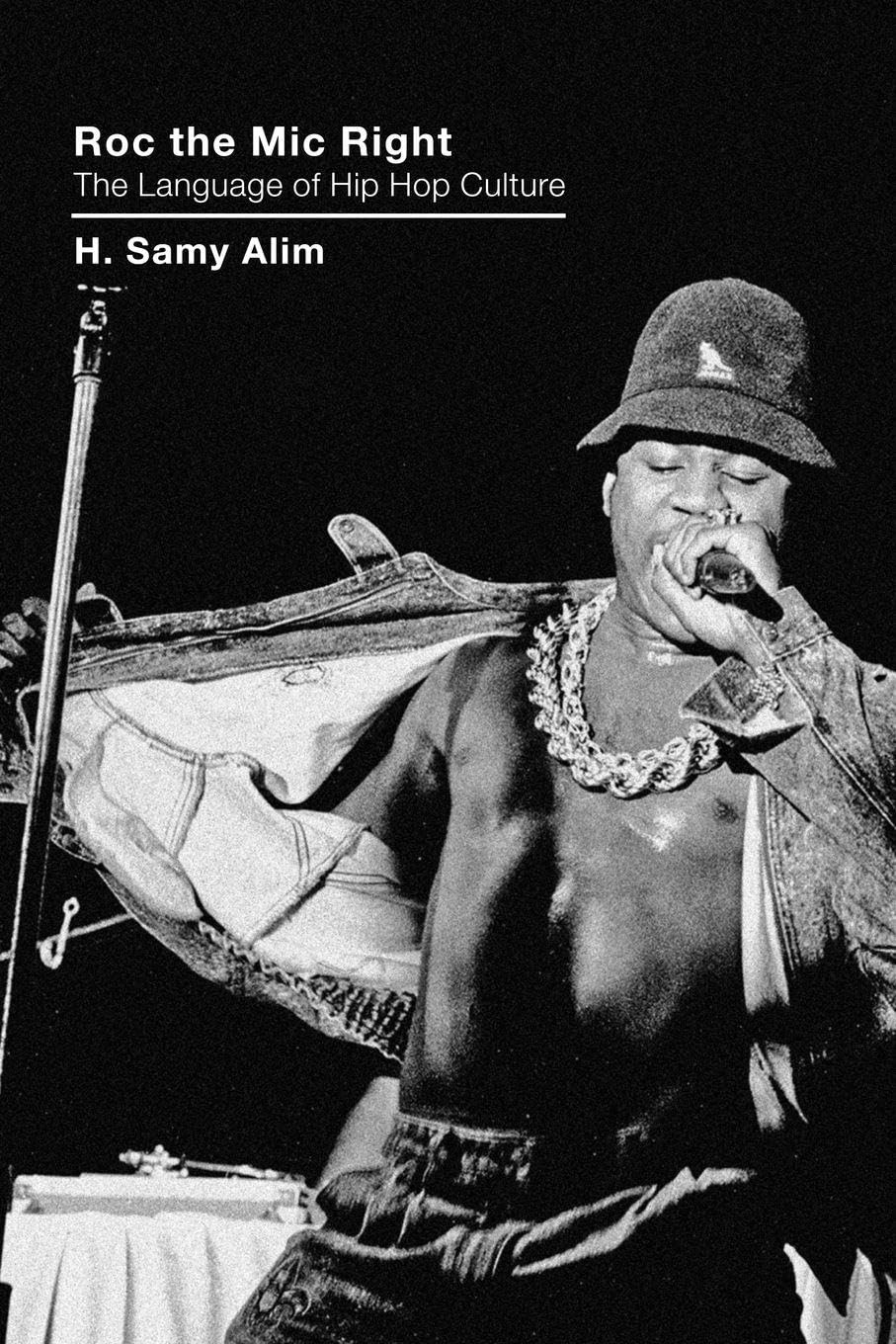 Roc the Mic Right: The Language of Hip Hop Culture