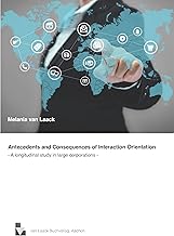 Antecedents and Consequences of Interaction Orientation: A longitudinal study in large corporations