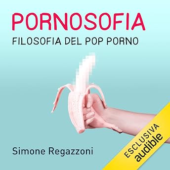 Pornosofia Audiolibro di Simone Regazzoni episode artwork