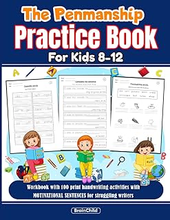 The Penmanship Practice Book for Kids 8-12: workbook with 100 print handwriting activities with MOTIVATIONAL SENTENCES for...