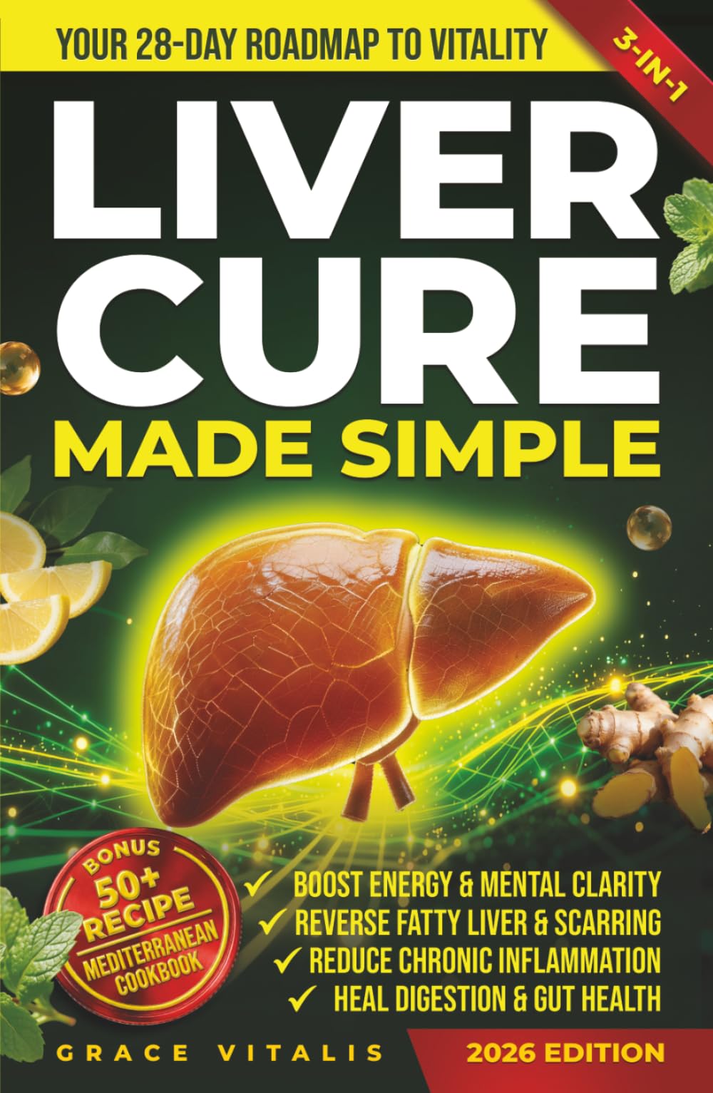 Liver Cure Made Simple: The Ultimate Liver Healing and Diet Guide to Unlock Vitality and Reverse Fatty Liver. A Powerful Detox Cleanse | BONUS: Mediterranean Cookbook with Meal Plan (Metabolic Sync)