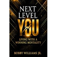Next Level You 5 Keys To Living with a Winning Mentality