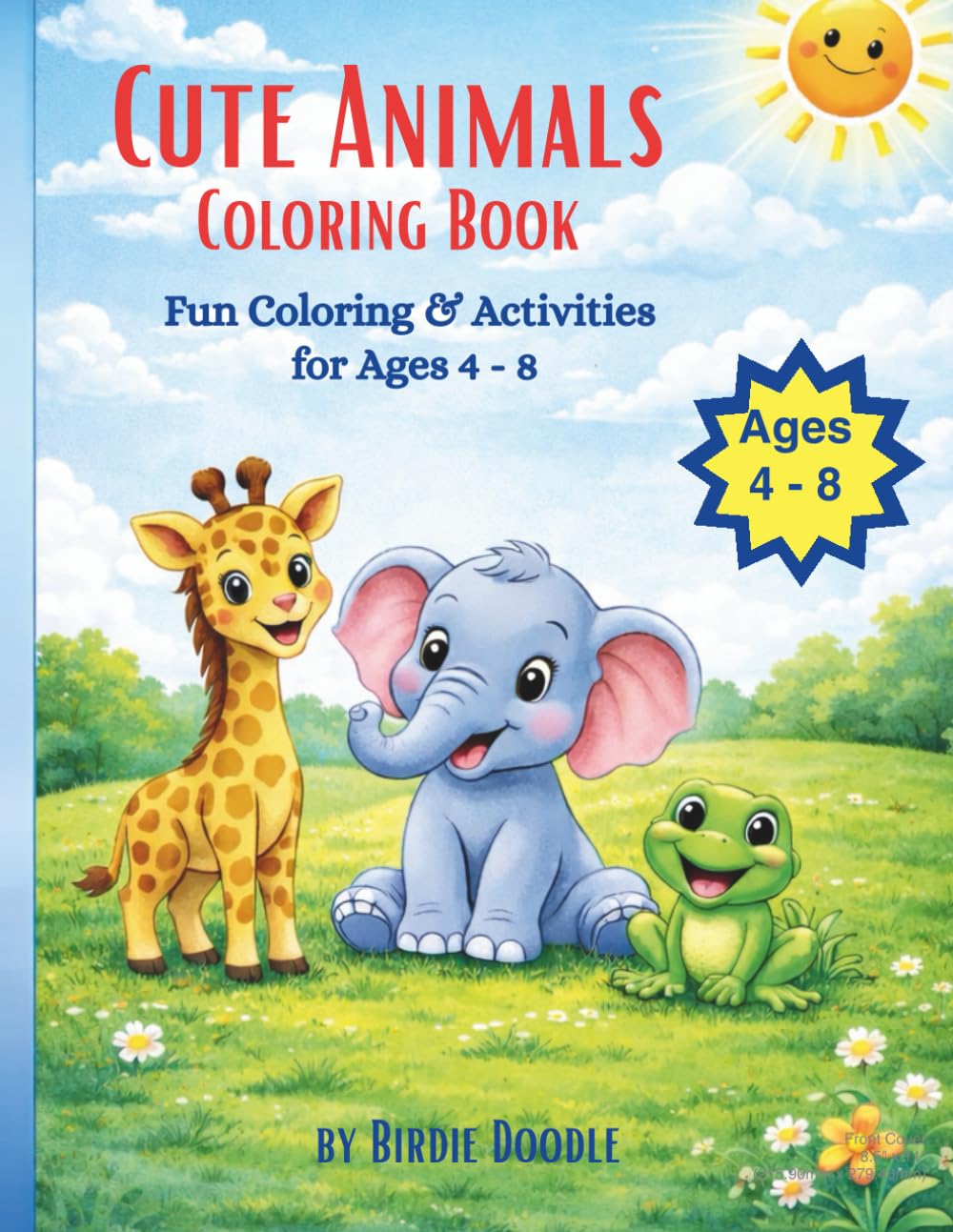 CUTE ANIMALS Coloring Book: Fun Coloring and Activities for Ages 4 - 8